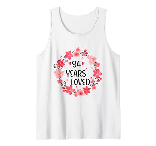 Floral 94 Years Loved Women 94 Years Old cool 94th Birthday Tank Top Floral 94 Years Loved Women 94 Years Old cool 94th Birthday Tank Top von Funny 94 Years Old Gifts for Mom Grandma