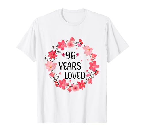 Floral 96 Years Loved Women 96 Years Old cool 96th Birthday T-Shirt Floral 96 Years Loved Women 96 Years Old cool 96th Birthday T-Shirt von Funny 96 Years Old Gifts for Mom Grandma