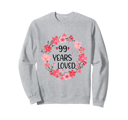 Floral 99 Years Loved Women 99 Years Old cool 99th Birthday Sweatshirt Floral 99 Years Loved Women 99 Years Old cool 99th Birthday Sweatshirt von Funny 99 Years Old Gifts for Mom Grandma