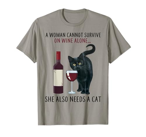 A Women Cannot Survive On Wine Alone, She Also Need A Cat T-Shirt A Women Cannot Survive On Wine Alone, She Also Need A Cat T-Shirt von Funny A woman cannot survive on wine alone