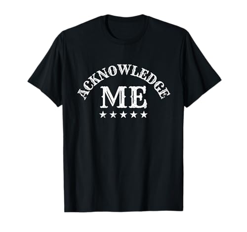 "Acknowledge Me Sports Competition" Vintage-Design für Herren und Damen T-Shirt "Acknowledge Me Sports Competition" Vintage-Design für Herren und Damen T-Shirt von Funny Acknowledge Me for Men Women designer