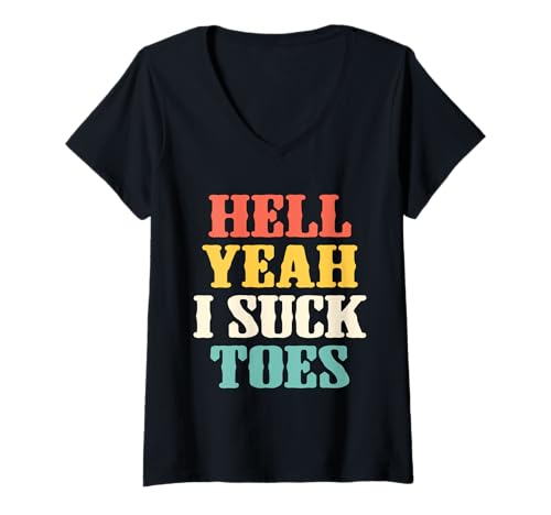 Damen Lustiger Fußfetisch Saugen Zehen Witz Hölle Ja I Suck Toes T-Shirt mit V-Ausschnitt Damen Lustiger Fußfetisch Saugen Zehen Witz Hölle Ja I Suck Toes T-Shirt mit V-Ausschnitt von Funny Adult Humor Hell Yeah I Suck Toes gifts