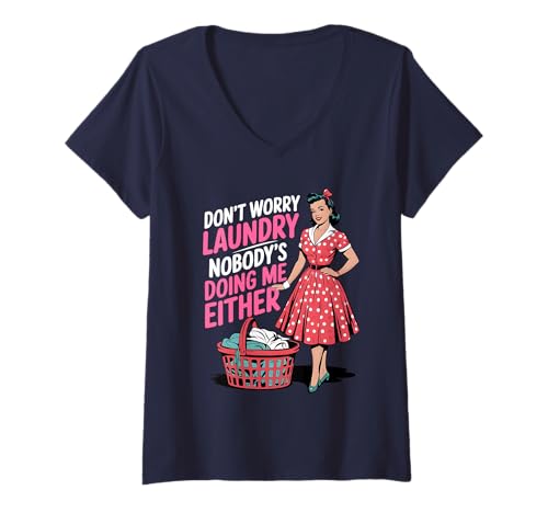 Damen Don't Worry Laundry Nobody's Doing Me Either Funny Sarcastic T-Shirt mit V-Ausschnitt Damen Don't Worry Laundry Nobody's Doing Me Either Funny Sarcastic T-Shirt mit V-Ausschnitt von Funny Adult Humor Joke Retro Vintage Women Gifts