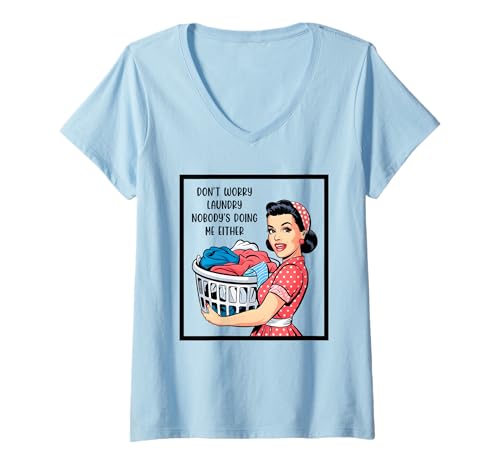 Damen Don't Worry Laundry Nobody's Doing Me Either Funny Sarcastic T-Shirt mit V-Ausschnitt Damen Don't Worry Laundry Nobody's Doing Me Either Funny Sarcastic T-Shirt mit V-Ausschnitt von Funny Adult Humor Joke Retro Vintage Women Gifts