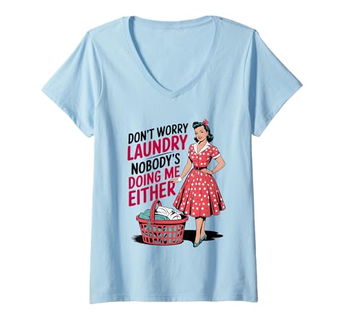 Damen Don't Worry Laundry Nobody's Doing Me Either Funny Sarcastic T-Shirt mit V-Ausschnitt Damen Don't Worry Laundry Nobody's Doing Me Either Funny Sarcastic T-Shirt mit V-Ausschnitt von Funny Adult Humor Joke Retro Vintage Women Gifts