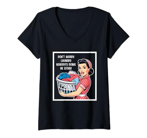 Damen Don't Worry Laundry Nobody's Doing Me Either Funny Sarcastic T-Shirt mit V-Ausschnitt Damen Don't Worry Laundry Nobody's Doing Me Either Funny Sarcastic T-Shirt mit V-Ausschnitt von Funny Adult Humor Joke Retro Vintage Women Gifts