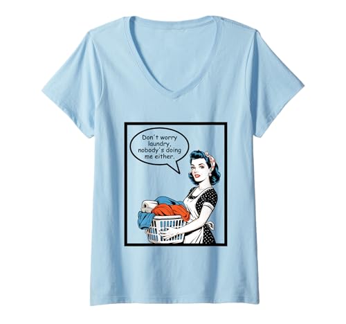 Damen Don't Worry Laundry Nobody's Doing Me Either Funny Sarcastic T-Shirt mit V-Ausschnitt Damen Don't Worry Laundry Nobody's Doing Me Either Funny Sarcastic T-Shirt mit V-Ausschnitt von Funny Adult Humor Joke Retro Vintage Women Gifts