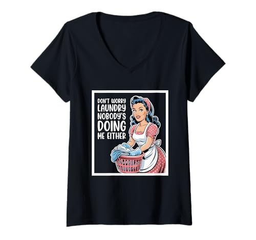 Damen Don't Worry Laundry Nobody's Doing Me Either Funny Sarcastic T-Shirt mit V-Ausschnitt Damen Don't Worry Laundry Nobody's Doing Me Either Funny Sarcastic T-Shirt mit V-Ausschnitt von Funny Adult Humor Joke Retro Vintage Women Gifts