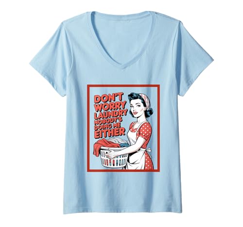 Damen Don't Worry Laundry Nobody's Doing Me Either Funny Sarcastic T-Shirt mit V-Ausschnitt Damen Don't Worry Laundry Nobody's Doing Me Either Funny Sarcastic T-Shirt mit V-Ausschnitt von Funny Adult Humor Joke Retro Vintage Women Gifts