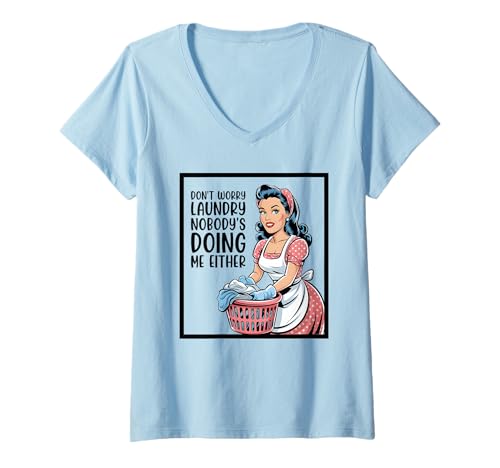 Damen Don't Worry Laundry Nobody's Doing Me Either Funny Sarcastic T-Shirt mit V-Ausschnitt Damen Don't Worry Laundry Nobody's Doing Me Either Funny Sarcastic T-Shirt mit V-Ausschnitt von Funny Adult Humor Joke Retro Vintage Women Gifts