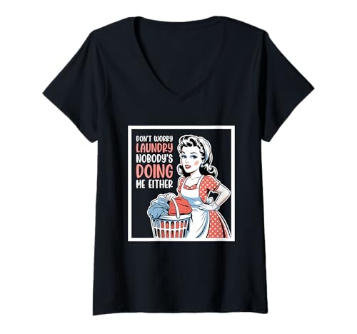 Damen Don't Worry Laundry Nobody's Doing Me Either Funny Sarcastic T-Shirt mit V-Ausschnitt Damen Don't Worry Laundry Nobody's Doing Me Either Funny Sarcastic T-Shirt mit V-Ausschnitt von Funny Adult Humor Joke Retro Vintage Women Gifts