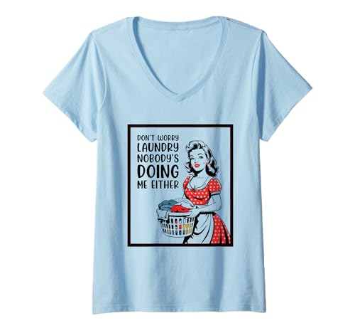 Damen Don't Worry Laundry Nobody's Doing Me Either Funny Sarcastic T-Shirt mit V-Ausschnitt Damen Don't Worry Laundry Nobody's Doing Me Either Funny Sarcastic T-Shirt mit V-Ausschnitt von Funny Adult Humor Joke Retro Vintage Women Gifts