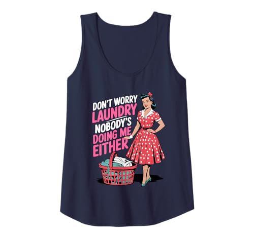 Damen Don't Worry Laundry Nobody's Doing Me Either Funny Sarcastic Tank Top Damen Don't Worry Laundry Nobody's Doing Me Either Funny Sarcastic Tank Top von Funny Adult Humor Joke Retro Vintage Women Gifts