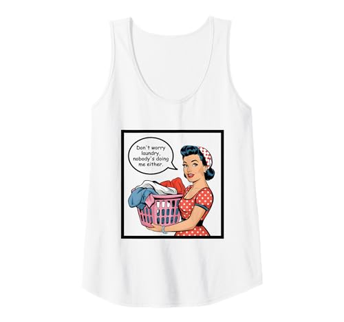 Damen Don't Worry Laundry Nobody's Doing Me Either Funny Sarcastic Tank Top Damen Don't Worry Laundry Nobody's Doing Me Either Funny Sarcastic Tank Top von Funny Adult Humor Joke Retro Vintage Women Gifts