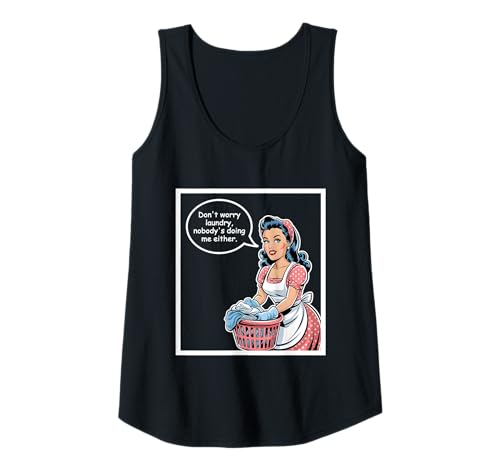 Damen Don't Worry Laundry Nobody's Doing Me Either Funny Sarcastic Tank Top Damen Don't Worry Laundry Nobody's Doing Me Either Funny Sarcastic Tank Top von Funny Adult Humor Joke Retro Vintage Women Gifts
