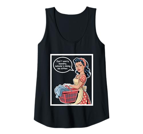 Damen Don't Worry Laundry Nobody's Doing Me Either Funny Sarcastic Tank Top Damen Don't Worry Laundry Nobody's Doing Me Either Funny Sarcastic Tank Top von Funny Adult Humor Joke Retro Vintage Women Gifts