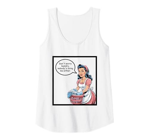 Damen Don't Worry Laundry Nobody's Doing Me Either Funny Sarcastic Tank Top Damen Don't Worry Laundry Nobody's Doing Me Either Funny Sarcastic Tank Top von Funny Adult Humor Joke Retro Vintage Women Gifts