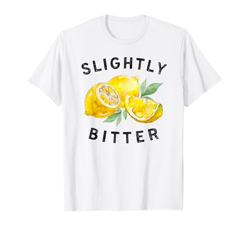 Slightly Bitter Funny Sarcastic Saying Quote Women Graphic T-Shirt Slightly Bitter Funny Sarcastic Saying Quote Women Graphic T-Shirt von Funny Adult Humor Yellow Lemon Merch for Women