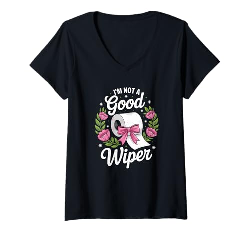 Damen Unappropriate I'm Not A Good Wiper Lustiger Humor für Erwachsene T-Shirt mit V-Ausschnitt Damen Unappropriate I'm Not A Good Wiper Lustiger Humor für Erwachsene T-Shirt mit V-Ausschnitt von Funny Adult Toilet Humor Art - DressedForDuty