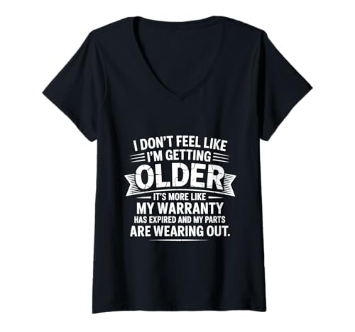 Damen Ich Habe Nicht das Gefühl, DASS ich älter werde, es ist eher wie Garantie T-Shirt mit V-Ausschnitt von Funny Aging Quote Expired Warranty Gifts & Apparel
