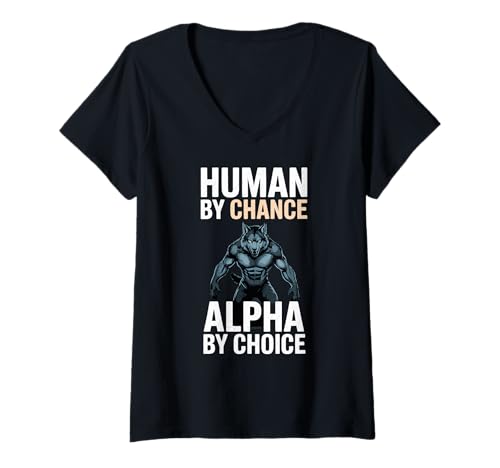 Damen Human by Chance Alpha by Choice Cool Funny Alpha Wolf Meme T-Shirt mit V-Ausschnitt Damen Human by Chance Alpha by Choice Cool Funny Alpha Wolf Meme T-Shirt mit V-Ausschnitt von Funny Alpha Wolf Wolfpack Spirit Outfits