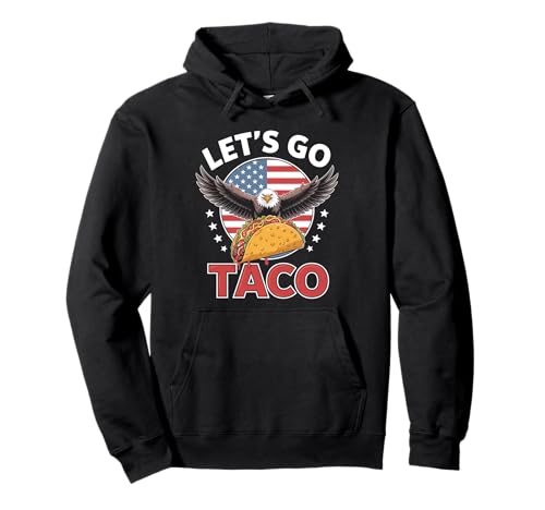 Let's Go Taco US Flag Eagle For Men and Women Pullover Hoodie von Funny American Flag Lets go Taco Tee´s