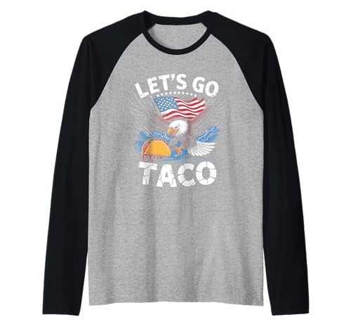 Let's Go Taco US Flag Eagle For Men and Women Raglan von Funny American Flag Lets go Taco Tee´s