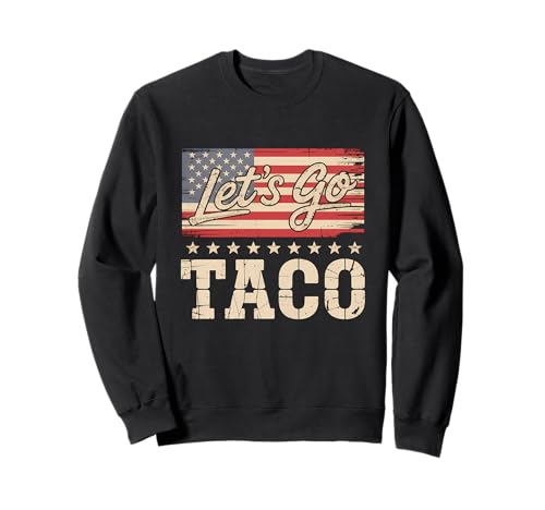 Let's Go Taco US Flag For Men and Women Sweatshirt von Funny American Flag Lets go Taco Tee´s