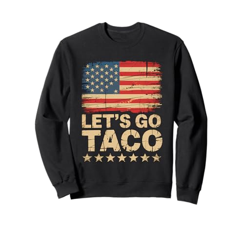 Let's Go Taco US Flag For Men and Women Sweatshirt von Funny American Flag Lets go Taco Tee´s