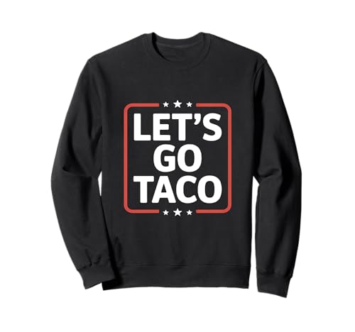 Let's Go Taco US Flag For Men and Women Sweatshirt von Funny American Flag Lets go Taco Tee´s