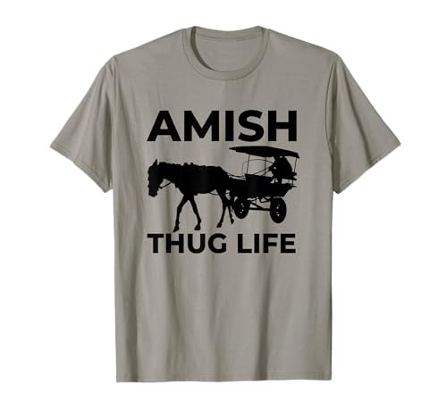Amish Thug mit Pferd und Buggy Gangster T-Shirt Amish Thug mit Pferd und Buggy Gangster T-Shirt von Funny Amish Shirts