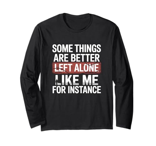 Manche Dinge lässt Man Besser in Ruhe, wie ich zum Beispiel Langarmshirt Manche Dinge lässt Man Besser in Ruhe, wie ich zum Beispiel Langarmshirt von Funny And Sarcastic Apparel
