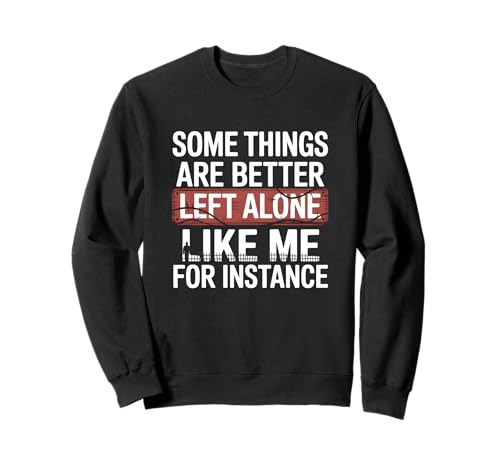 Manche Dinge lässt Man Besser in Ruhe, wie ich zum Beispiel Sweatshirt Manche Dinge lässt Man Besser in Ruhe, wie ich zum Beispiel Sweatshirt von Funny And Sarcastic Apparel