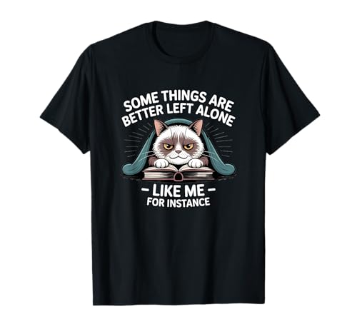 Manche Dinge lässt Man Besser in Ruhe, wie ich zum Beispiel T-Shirt Manche Dinge lässt Man Besser in Ruhe, wie ich zum Beispiel T-Shirt von Funny And Sarcastic Apparel