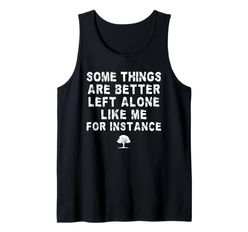 Manche Dinge lässt Man Besser in Ruhe, wie ich zum Beispiel Tank Top Manche Dinge lässt Man Besser in Ruhe, wie ich zum Beispiel Tank Top von Funny And Sarcastic Apparel