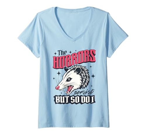 Damen The Horrors Persist But So Do I Lustige Angry Opossum Geschenke T-Shirt mit V-Ausschnitt Damen The Horrors Persist But So Do I Lustige Angry Opossum Geschenke T-Shirt mit V-Ausschnitt von Funny Angry Opossum The Horrors Persist gifts