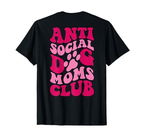 Anti Social Dog Moms Club Lustige Hundebekleidung Groovy Frauen T-Shirt von Funny Anti Social Dog Moms Club Tee