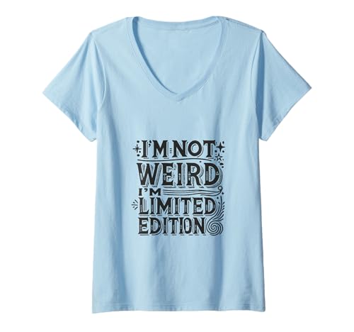 Damen I'm Not Weird I'm Limited Edition - Funny Socially Awkward T-Shirt mit V-Ausschnitt Damen I'm Not Weird I'm Limited Edition - Funny Socially Awkward T-Shirt mit V-Ausschnitt von Funny Anti-Social Introvert Humor and Sarcasm