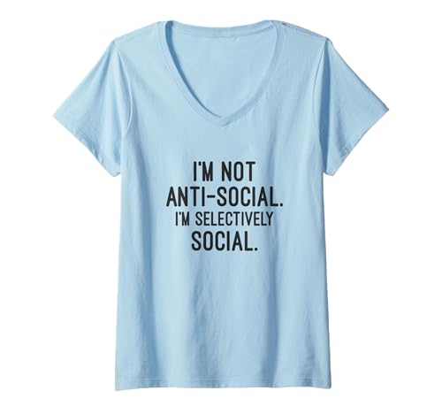 Damen I'm Selectively Social - Funny Introvert, Anti-Social Humor T-Shirt mit V-Ausschnitt Damen I'm Selectively Social - Funny Introvert, Anti-Social Humor T-Shirt mit V-Ausschnitt von Funny Anti-Social Introvert Humor and Sarcasm