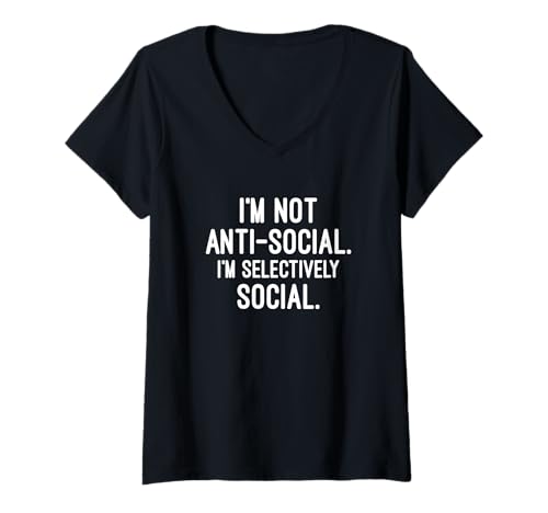 Damen I'm Selectively Social - Funny Introvert, Anti-Social Humor T-Shirt mit V-Ausschnitt Damen I'm Selectively Social - Funny Introvert, Anti-Social Humor T-Shirt mit V-Ausschnitt von Funny Anti-Social Introvert Humor and Sarcasm