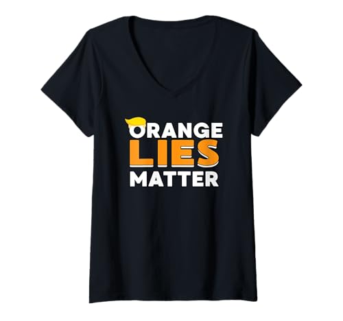 Damen Orange Lies Matter Funny Anti Donald Trump Politische Bekleidung T-Shirt mit V-Ausschnitt Damen Orange Lies Matter Funny Anti Donald Trump Politische Bekleidung T-Shirt mit V-Ausschnitt von Funny Anti Trump Elections 2020 Attire
