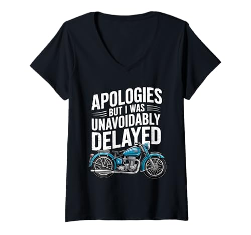 Damen Lustiges Motorrad Motorrad Biker Ausrede Witz Männer Frauen T-Shirt mit V-Ausschnitt Damen Lustiges Motorrad Motorrad Biker Ausrede Witz Männer Frauen T-Shirt mit V-Ausschnitt von Funny Apologies Unavoidably Delayed