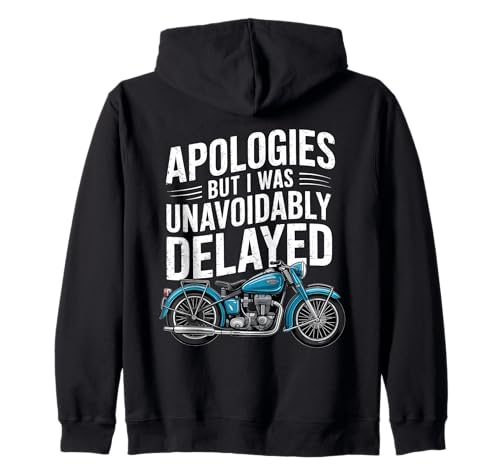 Lustiges Motorrad Motorrad Biker Ausrede Witz Männer Frauen Kapuzenjacke Lustiges Motorrad Motorrad Biker Ausrede Witz Männer Frauen Kapuzenjacke von Funny Apologies Unavoidably Delayed