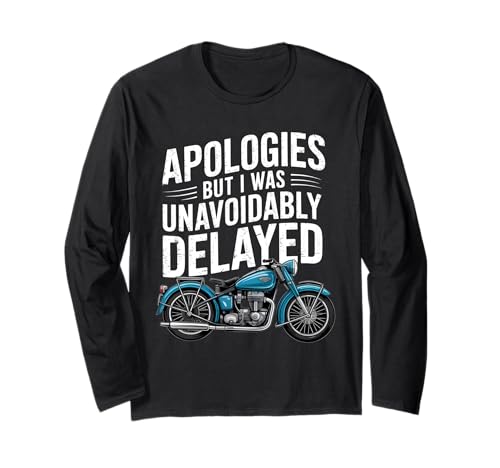 Lustiges Motorrad Motorrad Biker Ausrede Witz Männer Frauen Langarmshirt Lustiges Motorrad Motorrad Biker Ausrede Witz Männer Frauen Langarmshirt von Funny Apologies Unavoidably Delayed