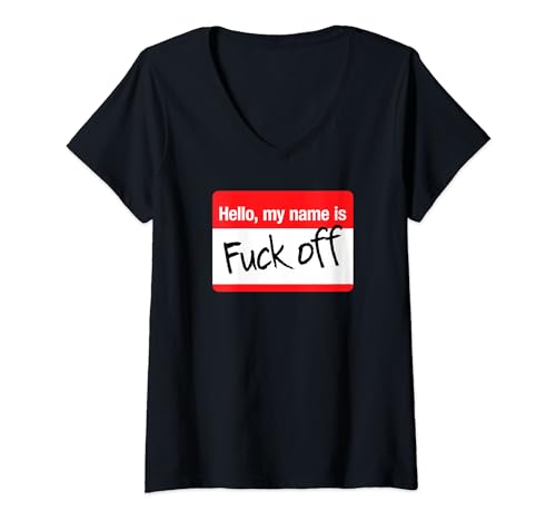 Damen Hello My Name Is Fuck Off Funny Sarcastic Nametag Sticker T-Shirt mit V-Ausschnitt von Funny Apparel