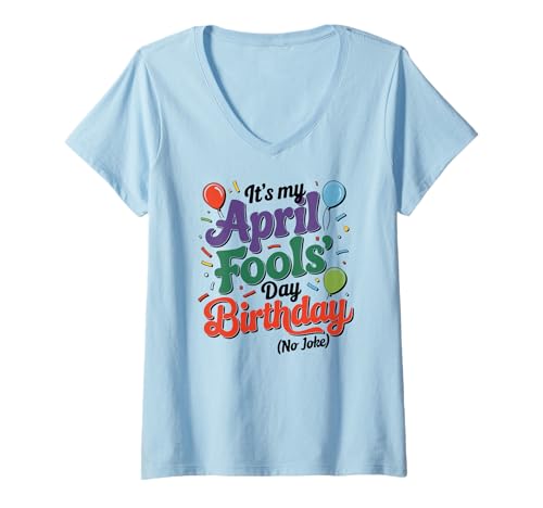 Damen April Fool's Day Birthday Funny Born on April 1st Joke T-Shirt mit V-Ausschnitt Damen April Fool's Day Birthday Funny Born on April 1st Joke T-Shirt mit V-Ausschnitt von Funny April Fools Day Tee Store.