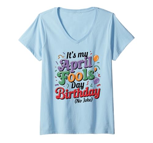 Damen April Fool's Day Birthday Funny Born on April 1st Joke T-Shirt mit V-Ausschnitt Damen April Fool's Day Birthday Funny Born on April 1st Joke T-Shirt mit V-Ausschnitt von Funny April Fools Day Tee Store.