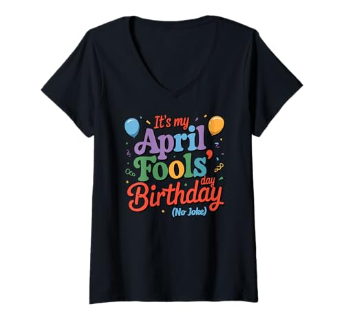 Damen April Fool's Day Birthday Funny Born on April 1st Joke T-Shirt mit V-Ausschnitt Damen April Fool's Day Birthday Funny Born on April 1st Joke T-Shirt mit V-Ausschnitt von Funny April Fools Day Tee Store.