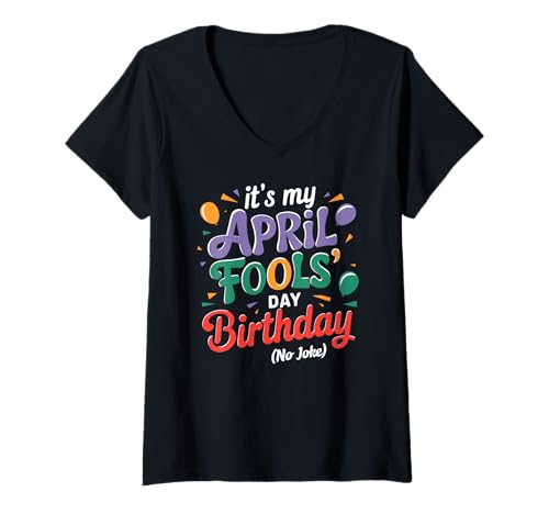 Damen April Fool's Day Birthday Funny Born on April 1st Joke T-Shirt mit V-Ausschnitt Damen April Fool's Day Birthday Funny Born on April 1st Joke T-Shirt mit V-Ausschnitt von Funny April Fools Day Tee Store.