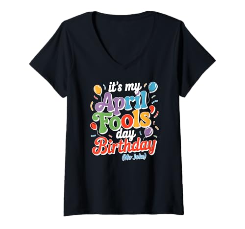 Damen April Fool's Day Birthday Funny Born on April 1st Joke T-Shirt mit V-Ausschnitt Damen April Fool's Day Birthday Funny Born on April 1st Joke T-Shirt mit V-Ausschnitt von Funny April Fools Day Tee Store.
